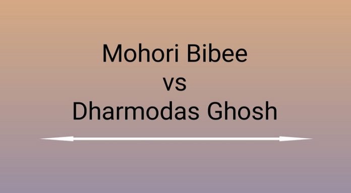 Mohori Bibee vs Dharmodas Ghosh