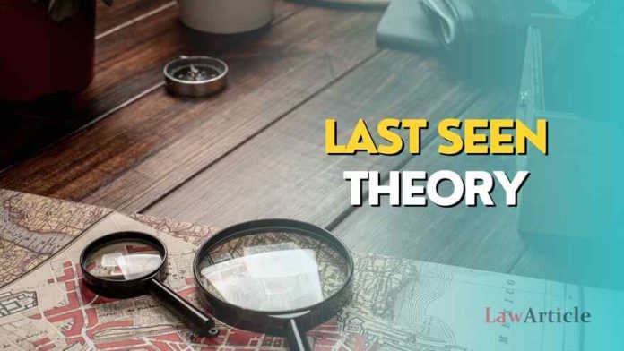 Last Seen Theory in Evidence law