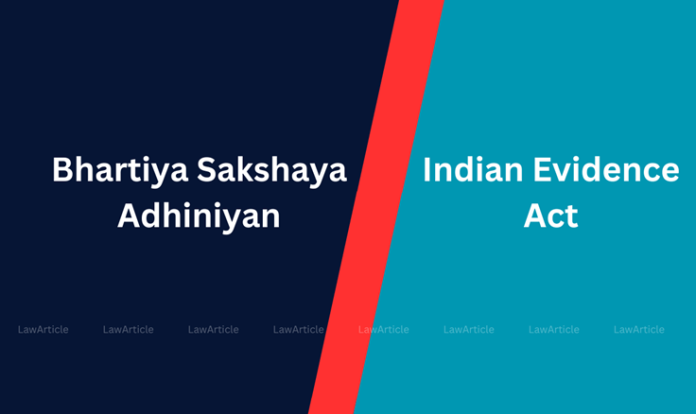 Difference between Bhartiya Sakshaya Adhiniyan and The Indian Evidence Act