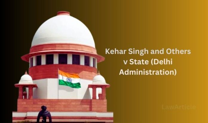 Kehar singh and others v. State